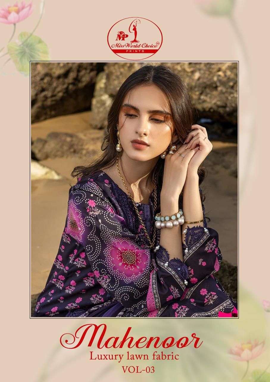 MAHENOOR LUXURY LAWN FABRIC VOL-3 BY MISS WORLD CHOICE 3001 TO 3006 SERIES COTTON DRESSES